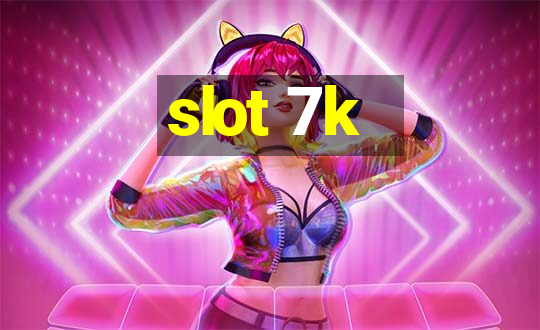 slot 7k