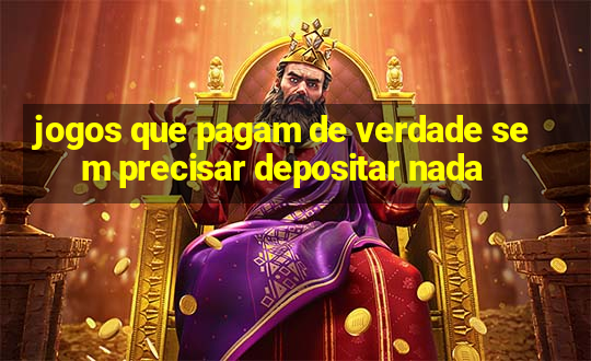 jogos que pagam de verdade sem precisar depositar nada