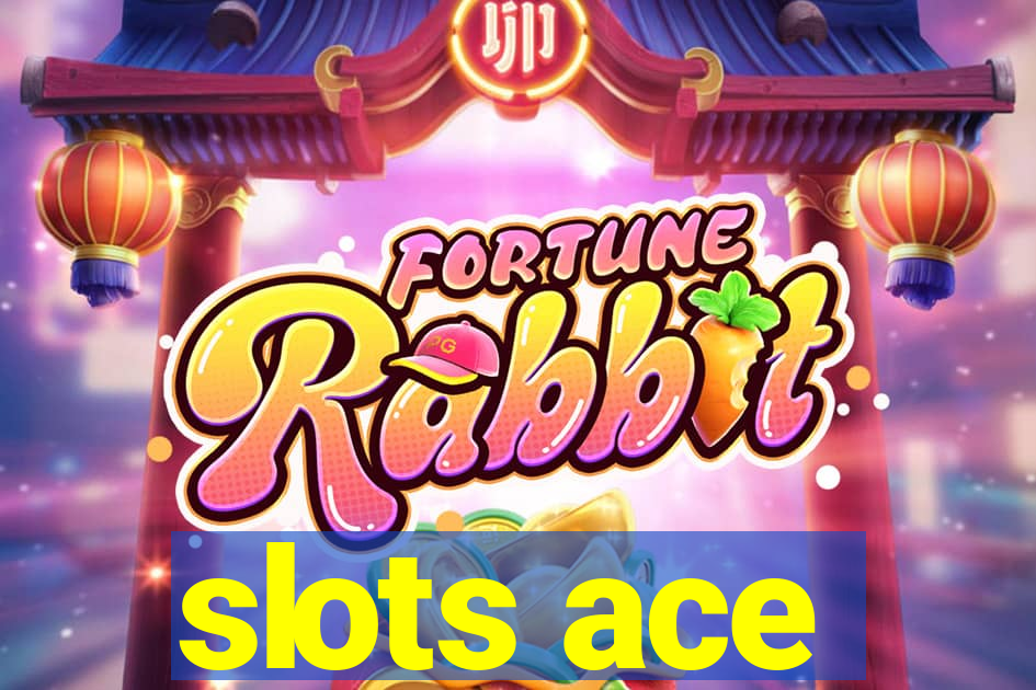 slots ace