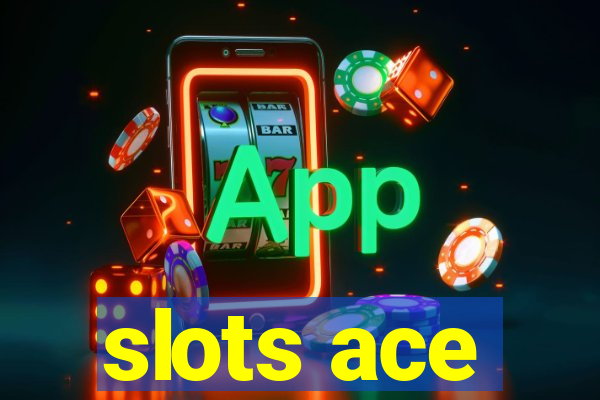 slots ace