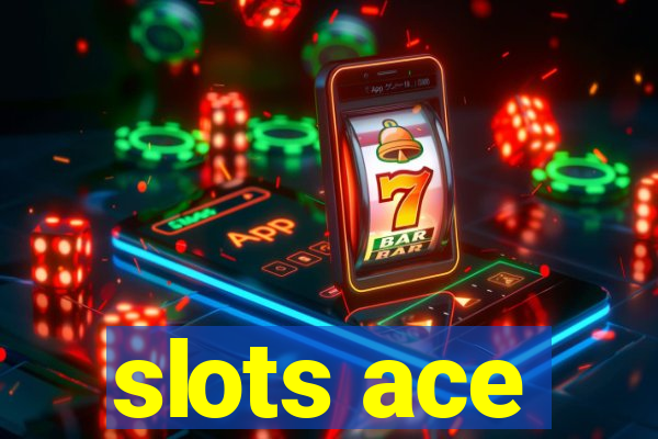 slots ace