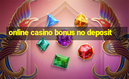 online casino bonus no deposit