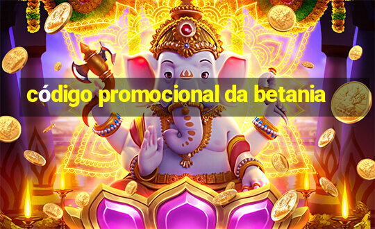 código promocional da betania