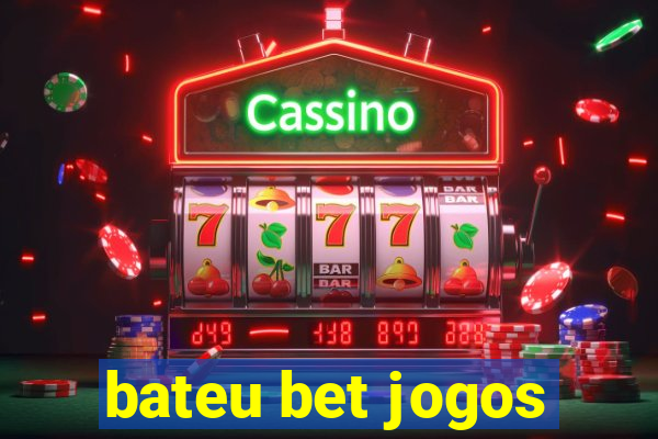 bateu bet jogos