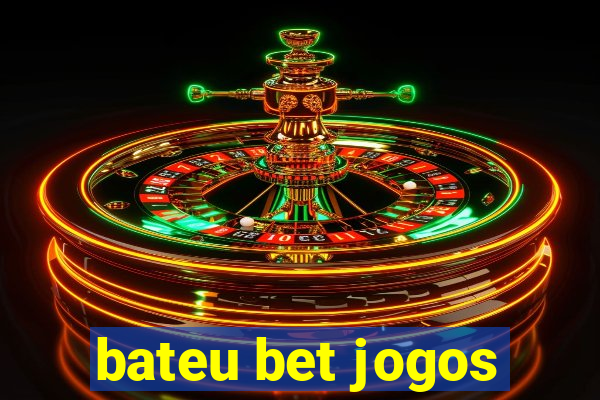 bateu bet jogos