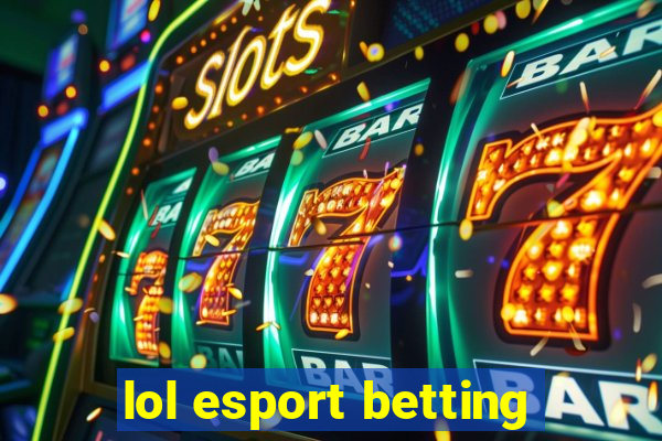 lol esport betting