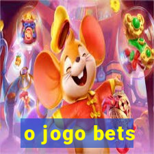 o jogo bets