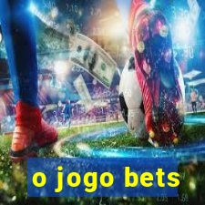 o jogo bets