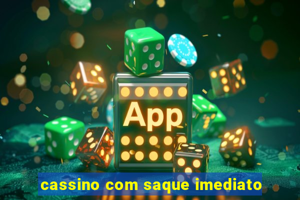 cassino com saque imediato