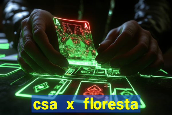 csa x floresta onde assistir