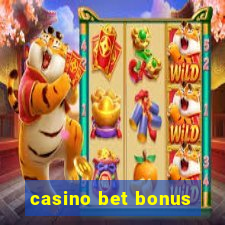 casino bet bonus