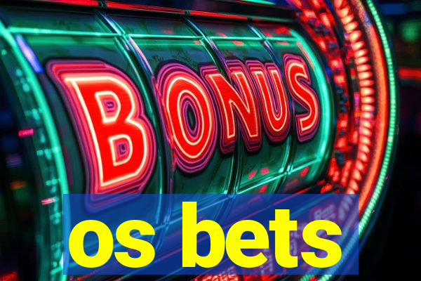 os bets