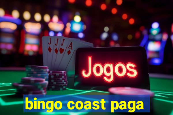 bingo coast paga