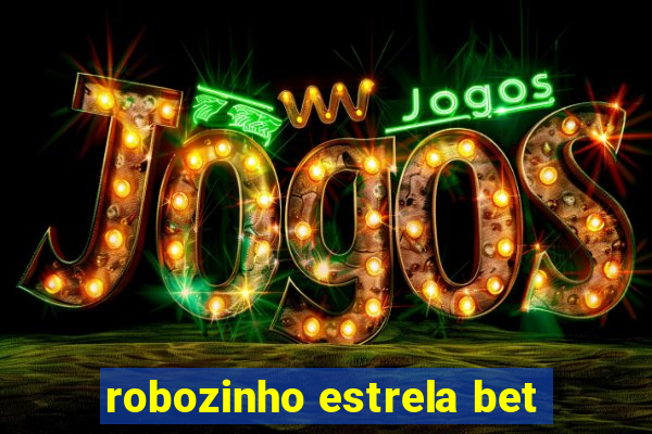 robozinho estrela bet