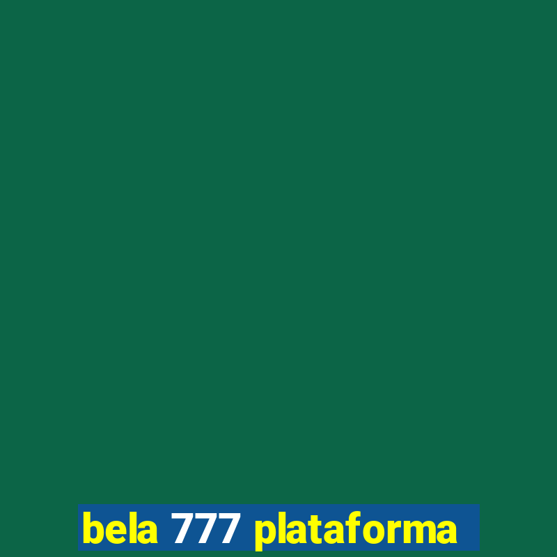 bela 777 plataforma