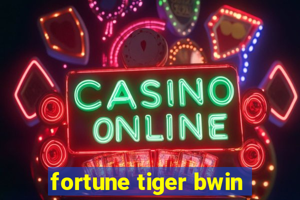 fortune tiger bwin