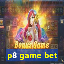 p8 game bet