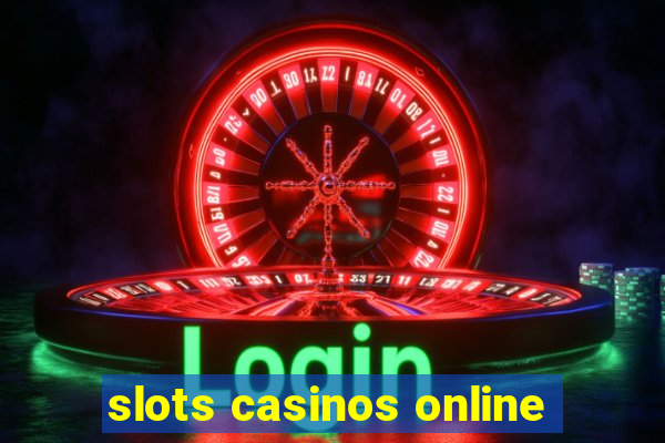 slots casinos online