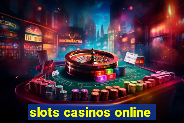 slots casinos online