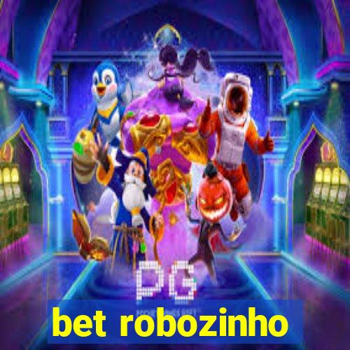 bet robozinho