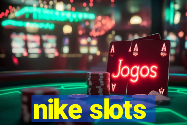 nike slots