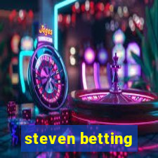 steven betting