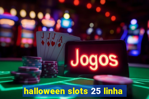 halloween slots 25 linha