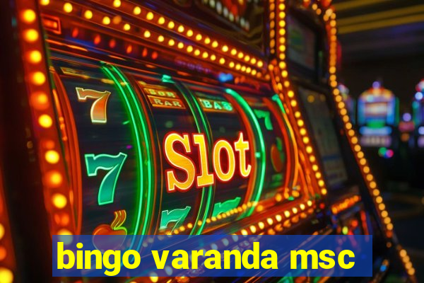 bingo varanda msc