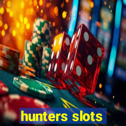 hunters slots