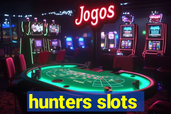 hunters slots