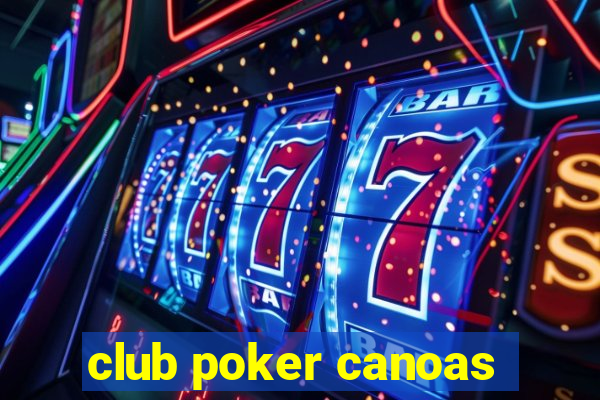 club poker canoas