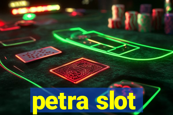 petra slot