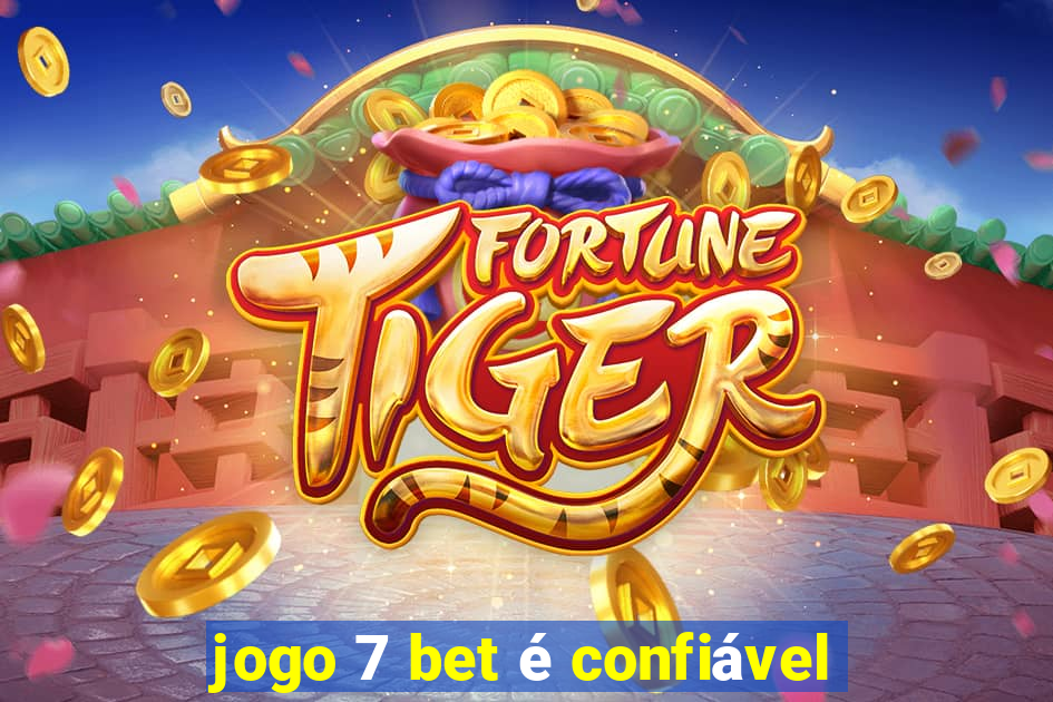 jogo 7 bet é confiável