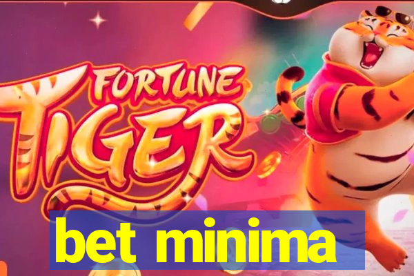 bet minima