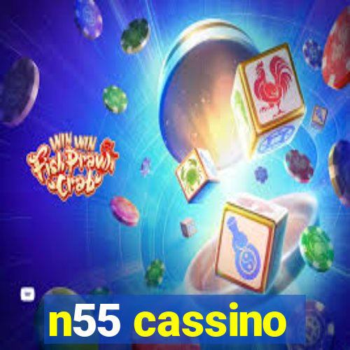 n55 cassino