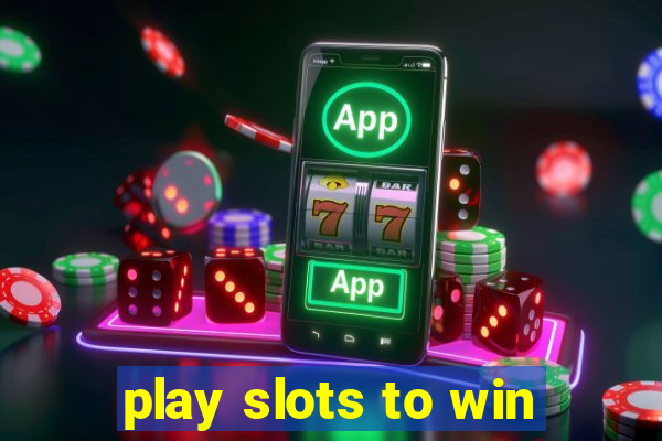 play slots to win