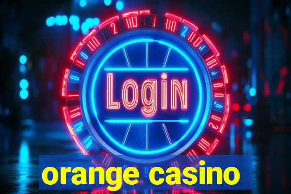 orange casino