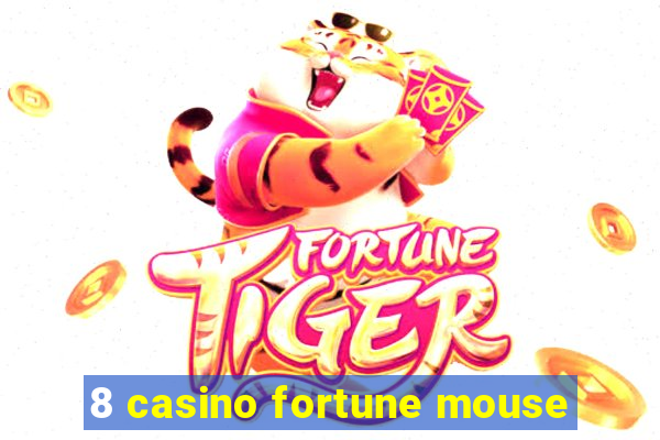 8 casino fortune mouse