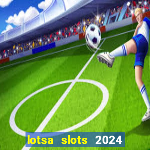 lotsa slots 2024 paga mesmo