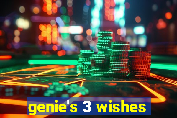 genie's 3 wishes