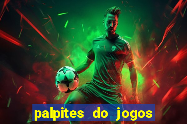 palpites do jogos de hoje futebol