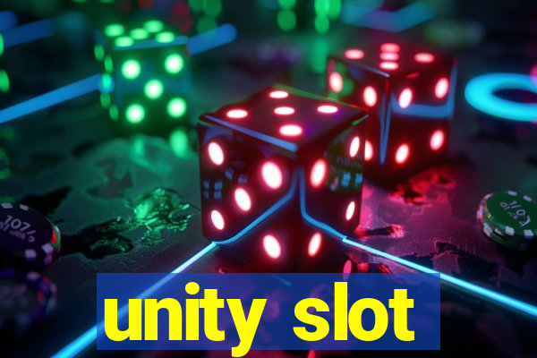 unity slot