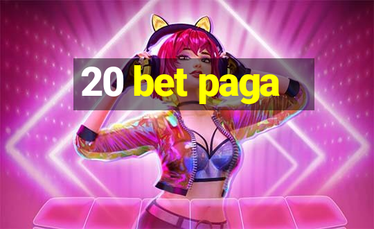 20 bet paga