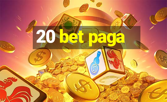 20 bet paga