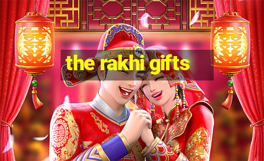 the rakhi gifts