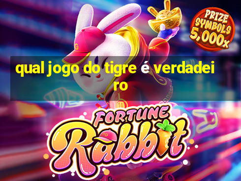 qual jogo do tigre é verdadeiro