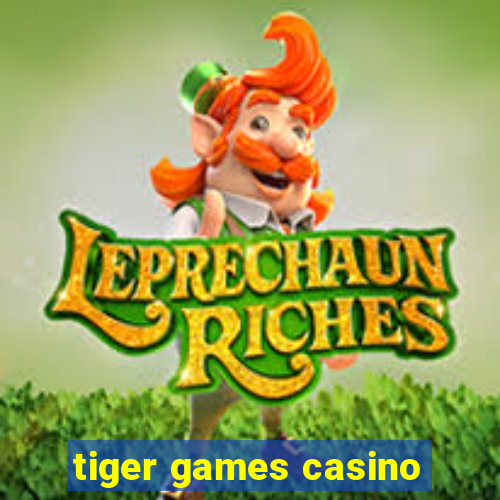 tiger games casino