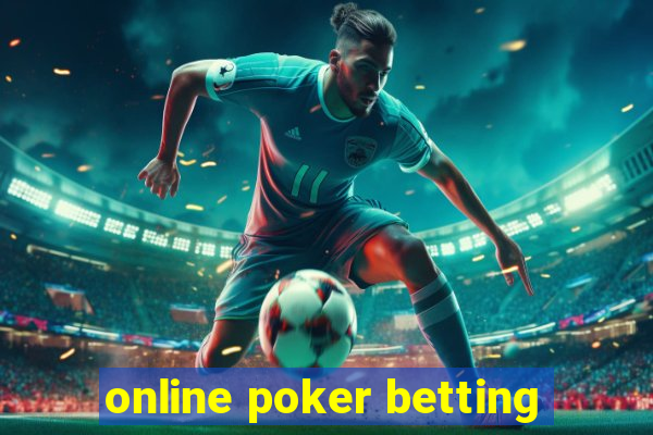 online poker betting