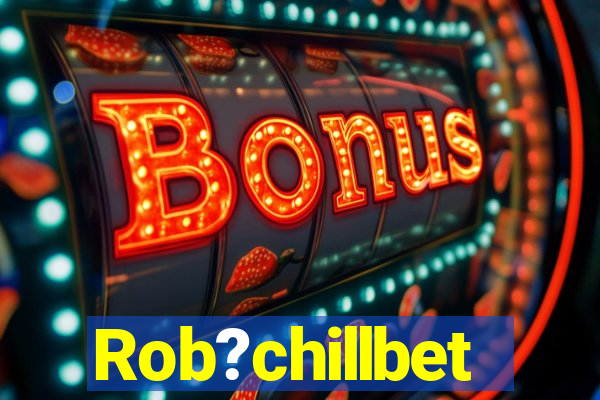 Rob?chillbet