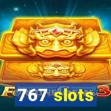 767 slots